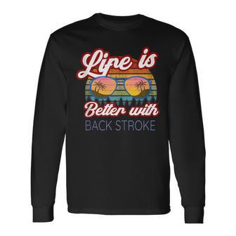 Back Stroke Swimmers 'Life Is Better With Back Stroke' Long Sleeve T-Shirt - Monsterry UK