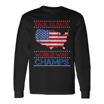 Back-To-Back World War Champs Us Flag 4Th Of July Long Sleeve T-Shirt - Monsterry DE