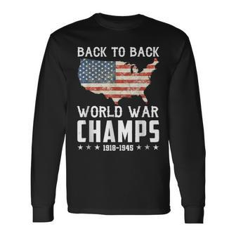 Back To Back Undefeated World War Champs 4Th Of July Long Sleeve T-Shirt - Seseable
