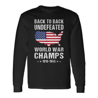 Back To Back Undefeated World War Champs American Patriotic Long Sleeve T-Shirt - Seseable
