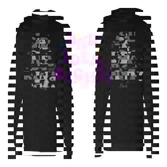 Bad Idea Right Long Sleeve T-Shirt - Seseable