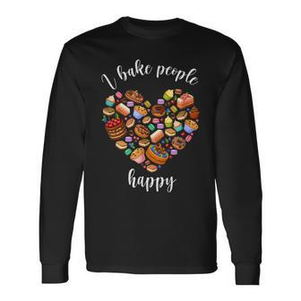 I Bake People Happy Pastry Chef Cake And Pie Baker Long Sleeve T-Shirt - Monsterry DE