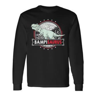 Bampisaurus For Bampi T Rex Dinosaur Fathers Day Long Sleeve T-Shirt - Monsterry