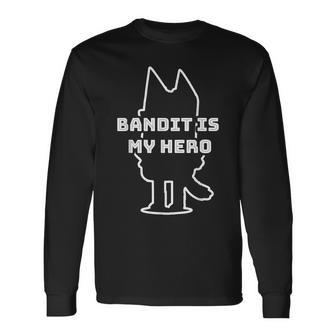 Bandit Is My Hero Kid's Show Dad Dog Long Sleeve T-Shirt - Monsterry AU