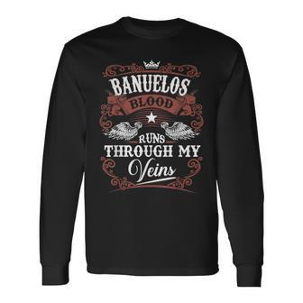 Banuelos Blood Runs Through My Veins Vintage Family Name Long Sleeve T-Shirt - Seseable