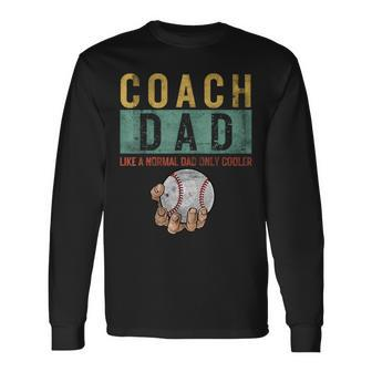 Baseball Coach Dad Like A Normal Dad Only Cooler Fathers Day Long Sleeve T-Shirt - Seseable