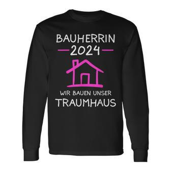 Bauherrin 2024 Wir Bauen Unser Traumhaus Bauherrinnen Langarmshirts - Seseable