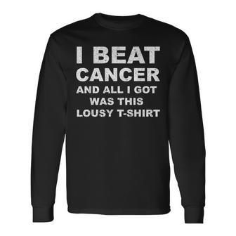 I Beat Cancer And All I Got Was This Lousy Cancer Aw Long Sleeve T-Shirt - Monsterry DE