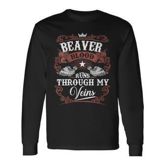 Beaver Blood Runs Through My Veins Vintage Family Name Long Sleeve T-Shirt - Seseable