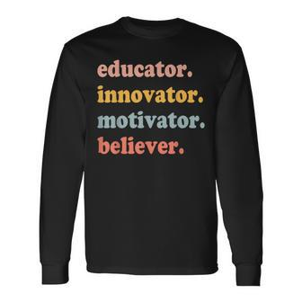 Believer Motivator Innovator Educator School Teachers Trendy Long Sleeve T-Shirt - Thegiftio UK