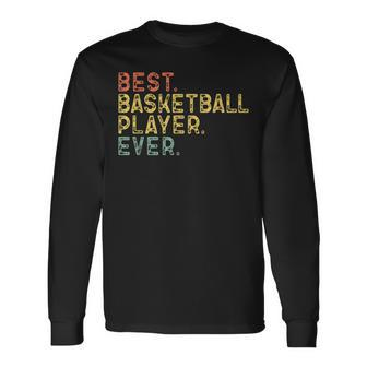 Best Basketball Player Ever Retro Vintage Long Sleeve T-Shirt - Monsterry UK