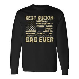 Best Buckin Dad Ever Fathers Day 2024 Fathers Day Long Sleeve T-Shirt - Seseable