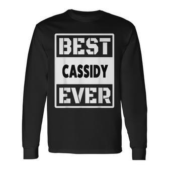 Best Cassidy Ever Custom Family Name Long Sleeve T-Shirt - Seseable