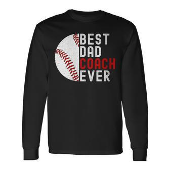 Best Dad Coach Ever Baseball Father's Day Long Sleeve T-Shirt - Seseable