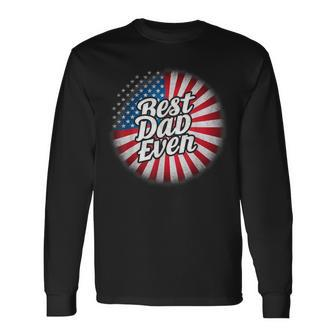 Best Dad Ever Us Flag Patriotic Fathers Day Long Sleeve T-Shirt - Thegiftio UK