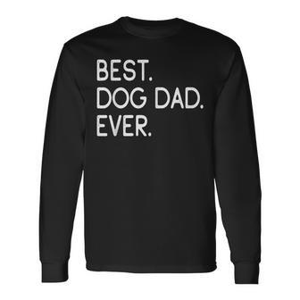 Best Dog Dad Ever Dog Owners Langarmshirts - Seseable