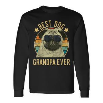 Best Dog Grandpa Ever Pug Father's Day Long Sleeve T-Shirt - Monsterry