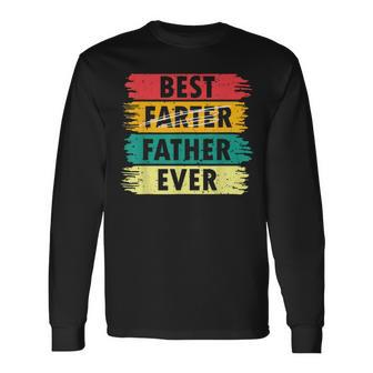 Best Farter Ever Father Fathers Day Dad Retro Long Sleeve T-Shirt - Seseable