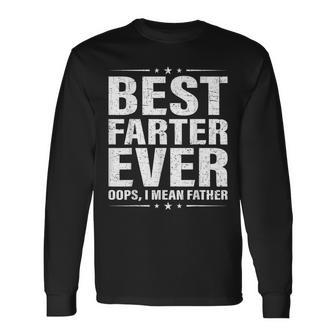 Best Farter Ever Oops I Mean Father Fart Retro Father's Day Long Sleeve T-Shirt - Monsterry DE