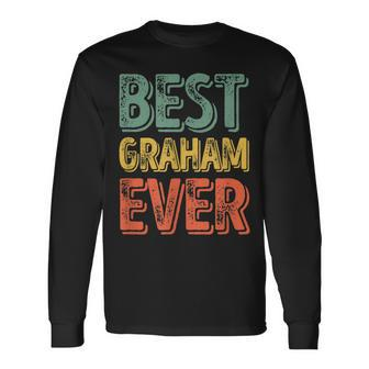 Best Graham Ever Personalized First Name Graham Long Sleeve T-Shirt - Seseable