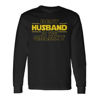 Best Husband In The Galaxy Father's Day Dad Long Sleeve T-Shirt - Monsterry