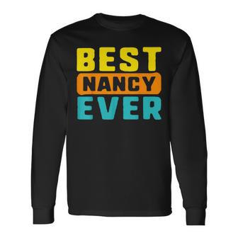 Best Nancy Ever Vintage Name Birthday Present Name Christmas Long Sleeve T-Shirt - Seseable