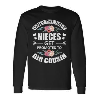 Only The Best Nieces Get Promoted To Big Cousin Baby Long Sleeve T-Shirt - Seseable