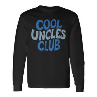 Best Uncle Cool Uncle Club Great Uncle From Niece Long Sleeve T-Shirt - Seseable