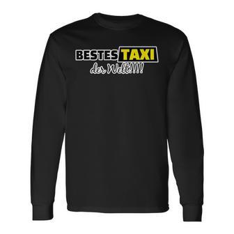 Bestes Taxi Der Welt Für Freunde Mit Führerschein Langarmshirts - Geschenkecke