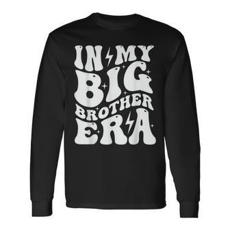 In My Big Brother Era Pregnancy Announcement For Brother Long Sleeve T-Shirt | Mazezy