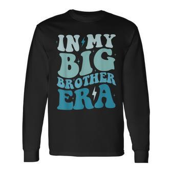 In My Big Brother Era Pregnancy Announcement For Brother Long Sleeve T-Shirt - Monsterry CA