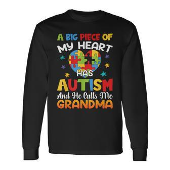 A Big Piece Of My Heart Has Autism And He Calls Me Grandma Long Sleeve T-Shirt - Seseable