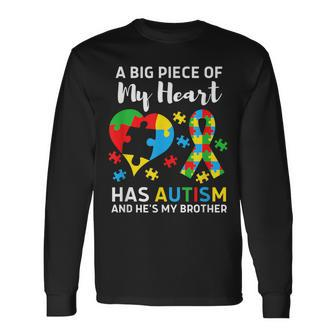 A Big Piece Of My Heart Has Autism And He's My Brother Long Sleeve T-Shirt - Thegiftio UK