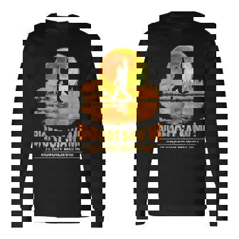 Bigfoot Saw Me But Nobody Believes Him Bigfoot Night Stroll Long Sleeve T-Shirt - Monsterry