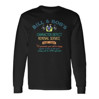 Bill & Bob's Character Defect Removal Service Vintage Long Sleeve T-Shirt - Monsterry AU