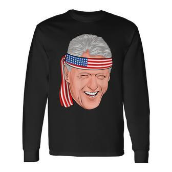 Bill Clinton President 4Th Of July American Flag Long Sleeve T-Shirt - Monsterry CA