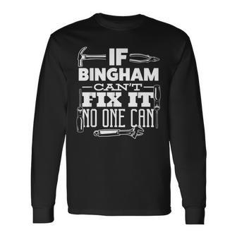 If Bingham Can't Fix It No One Can Handyman Fix It All Long Sleeve T-Shirt - Monsterry AU