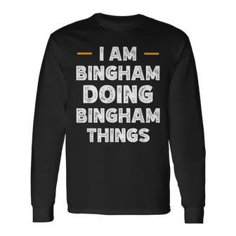 I Am Bingham Doing Bingham Things Custom Name Long Sleeve T-Shirt - Monsterry