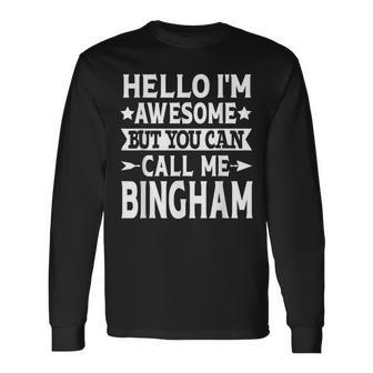 Bingham Surname Call Me Bingham Family Last Name Bingham Long Sleeve T-Shirt - Monsterry DE