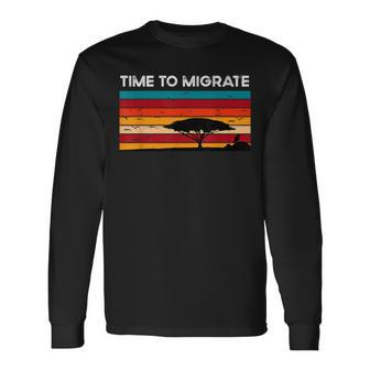 Bird Enthusiasts Flying Migrating Time To Migrate Long Sleeve T-Shirt - Monsterry DE