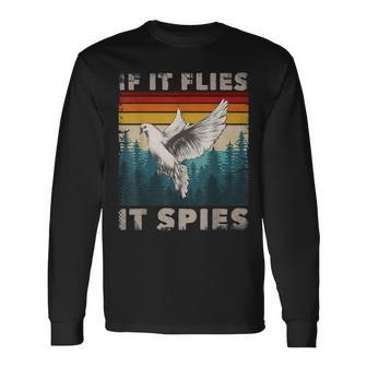 Birds Not Real Merch Bird Meme If It Flies It Spies Pigeon Long Sleeve T-Shirt - Monsterry DE