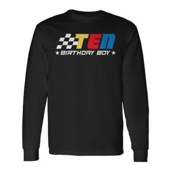 Birthday Boy 10 Ten Race Car 10Th Racing Pit Crew Driver Long Sleeve T-Shirt - Monsterry AU