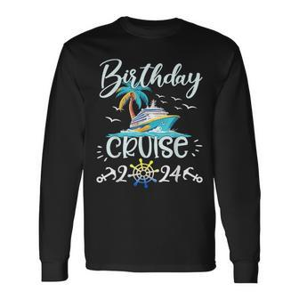 Birthday Cruise 2024 Family Cruise Trip Summer Vacation Long Sleeve T-Shirt - Thegiftio UK