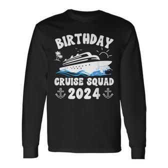 Birthday Cruise Squad Birthday Party Cruise Squad 2024 Long Sleeve T-Shirt - Monsterry UK