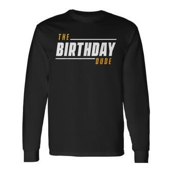 The Birthday Dude Long Sleeve T-Shirt | Mazezy DE