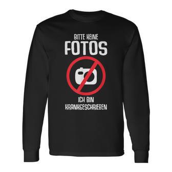 Bitte Keine Fotos Ich Bin Krankschreiben Langarmshirts - Geschenkecke