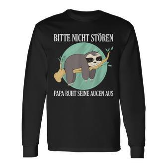 Bitte Nicht Stören Papa Ruht Seine Augen Aus Langarmshirts - Geschenkecke