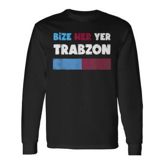 Bize Her Yer Trabzon Hediye Langarmshirts - Seseable