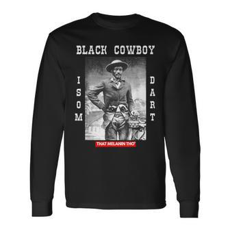 Black Cowboy Isom Dart African American Black Cowboy History Long Sleeve T-Shirt - Thegiftio UK