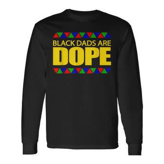 Black Dad's Are Dope Fathers Day Graphic Men's Long Sleeve T-Shirt - Monsterry